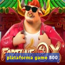 plataforma game 800